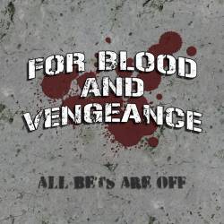 For Blood And Vengeance : All Bets Are Off